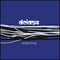 DELAYS / ディレイズ / VALENTINE (ENHANCED)