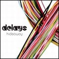 DELAYS / ディレイズ / HIDEAWAY