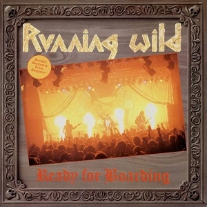 RUNNING WILD / ランニング・ワイルド / READY FOR BOARDING