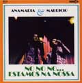 ANA MARIA & MAURICIO / アナ・マリア&マウリシオ / NO NO NO ... ESTAMOS NA NOSSA