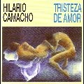 HILARIO CAMACHO / イラリオ・カマーチョ / TRISTEZA DE AMOR