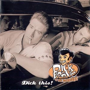DICK BRAVE / DICK THIS!
