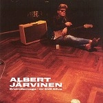 ALBERT JARVINEN / BRAINDAMAGE-OR STILL ALIVE