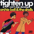 ARCHIE BELL & THE DRELLS / アーチー・ベル&ザ・ドレルズ / TIGHTEN UP & I CAN'T STOP DANCING