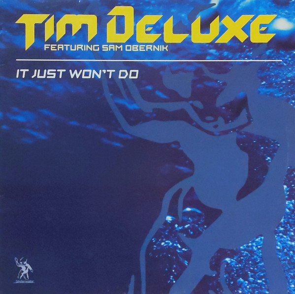 TIM DELUXE FT SAM OBERNIK / IT JUST WON'T DO