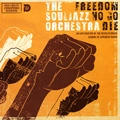 SOULJAZZ ORCHESTRA / ソウルジャズ・オーケストラ / FREEDOM NO GO DIE