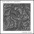 BRUTE CHORUS / GROWS FINS