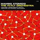 HI-FLY ORCHESTRA / ハイ・フライ・オーケストラ / MAMBO ATOMICO