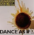 HATCHAM SOCIAL / ハッチャム・ソーシャル / DANCE AS IF...