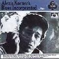ALEXIS KORNER'S BLUES INCORPORATED / アレクシス・コーナーズ・ブルース・インコーポレイテッド / ALEXIS KORNER'S BLUES INCORPORATED AT THE
