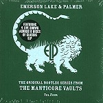 EMERSON, LAKE & PALMER / エマーソン・レイク&パーマー / THE ORIGINAL BOOTLEG SERIES FROM MANTICORE