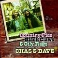 CHAS & DAVE / チャス&デイヴ / COUNTRY PIES BLACK CLAWS & OILY RAGS