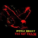 GO! TEAM / ゴー! チーム / BOTTLE ROCKET