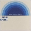 FIELD MUSIC / フィールド・ミュージック / IF ONLY THE MOON WERE UP