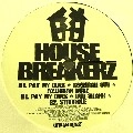 HOUSE BREAKERZ / PAY MY DUES