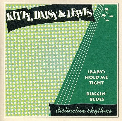 KITTY, DAISY & LEWIS / キティー・デイジー & ルイス / (BABY) HOLD ME TIGHT