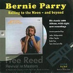 BERNIE PARRY / SAILING TO THE MOON-AND BEYOND