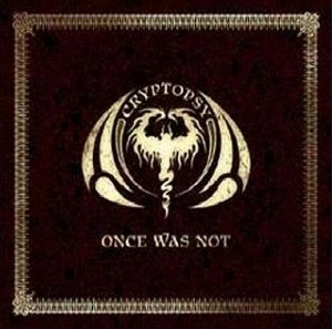 CRYPTOPSY / クリプトプシー / ONCE WAS NOT