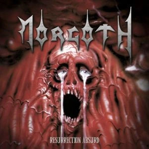 MORGOTH / モーゴス / RESURRECTION ABSURD/THE ETERNAL FALL