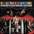 PAT & LOLLY VEGAS / パット&ロリー・ヴェガス / AT THE HAUNTED HOUSE