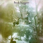 FRESH MAGGOTS / フレッシュ・マゴッツ / HATCHED