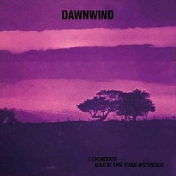 DAWNWIND / ダウンウィンド / LOOKING BACK ON THE FUTURE