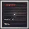 ENEMY / エナミー / YOU'RE NOT ALONE