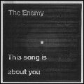 ENEMY / エナミー / THIS SONG IS ABOUT YOU
