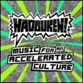 HADOUKEN! / ハドーケン / MUSIC FOR AN ACCELERATED CULTURE