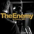 ENEMY / エナミー / NO TIME FOR TEARS
