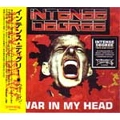 INTENSE DEGREE / インテンス・ディグリー / WAR IN MY HEAD
