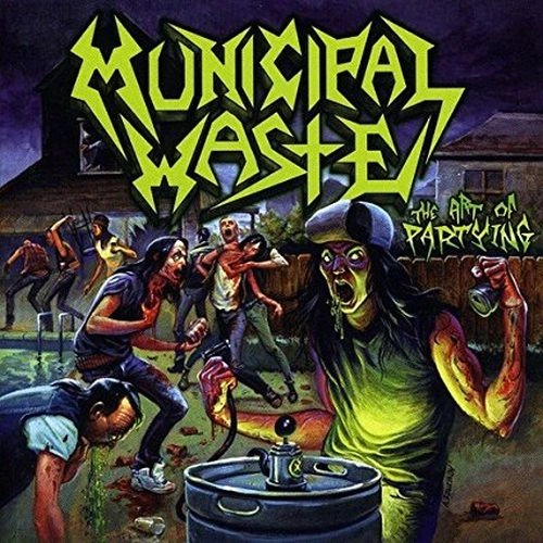 MUNICIPAL WASTE / ミュニシパル・ウェイスト / THE ART OF PARTYING / ART OF PARTYING