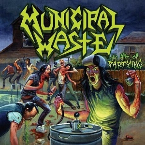 MUNICIPAL WASTE / ミュニシパル・ウェイスト / ART OF PARTYING