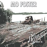 MO FOSTER / モ・フォスター / LIVE AT BLUES WEST 14
