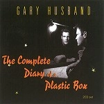 GARY HUSBAND / ゲイリー・ハズバンド / COMPLETE DIARY OF A PLASTIC BOX(2CD)