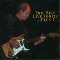 ERIC BELL / エリック・ベル / LIVE TONITE...PLUS!