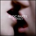 BLOC PARTY / ブロック・パーティー / INTIMACY