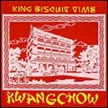 KING BISCUIT TIME / キング・ビスケット・タイム / KWANGCHOW