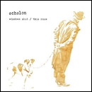 ECHELON / エシャロン / WINDOWS SHUT