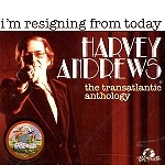 HARVEY ANDREWS / ハーヴェイ・アンドリューズ / I'M RESIGNING FROM TODAY(2CD)