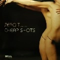 ZERO T / CHEAP SHOTS CD