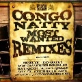 CONGO NATTY / コンゴ・ナッティ / CONGO NATTY MOST WANTED REMIXES LP