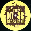 HOT 8 BRASS BAND / ホット・エイト・ブラス・バンド / WHAT'S MY NAME?(ROCK WITH THE HOT 8) + FLY
