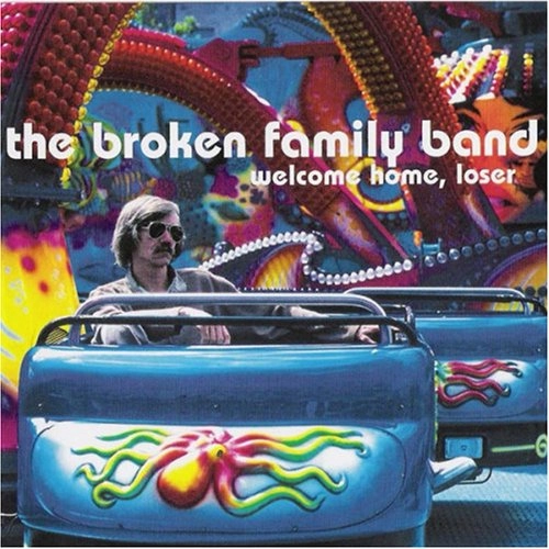 BROKEN FAMILY BAND / ブロークン・ファミリー・バンド / WELCOME HOME,LOSER