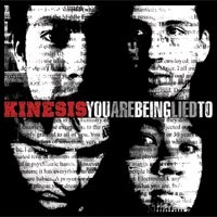KINESIS / キネシス / YOU ARE BEING LIED TO