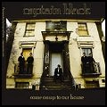 CAPTAIN BLACK / キャプテン・ブラック / COME ON UP TO OUR HOUSE