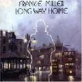 FRANKIE MILLER / フランキー・ミラー / LONG WAY HOME