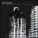DEARS / ディアーズ / NO CITIES LEFT & PROTEST EP (2CD)