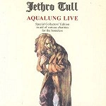 JETHRO TULL / ジェスロ･タル / AQUALUNG LIVE