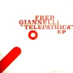 FRED GIANNELLI / TELEPATHICA EP
